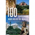 100 Catederais mais belas do mundo